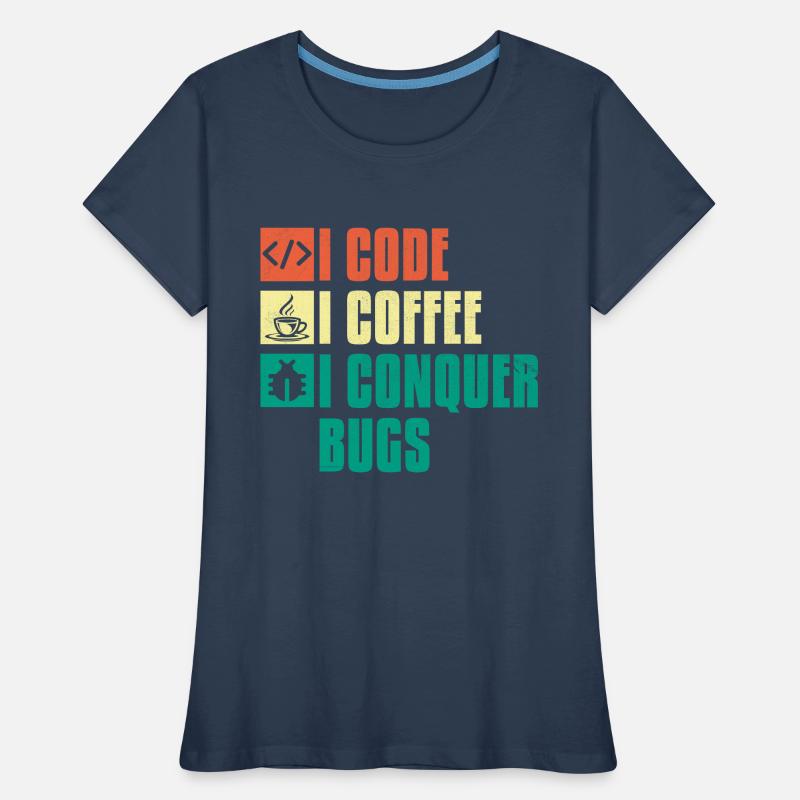Coffee Coding Programmer Coder Developer Nerd Coff Women's Premium Organic T-Shirt
