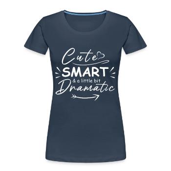 Niedlich, klug und ein bisschen dramatisch - Frauen Premium Bio T-Shirt - Navy - Vorne - Mia (176cm)