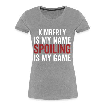 Kimberly is My Name Spoiling is My Game - Women's Premium Organic T-Shirt - navy - Front - Mia (176cm)