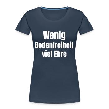 Wenig Bodenfreiheit viel Ehre - Frauen Premium Bio T-Shirt - Navy - Vorne - Mia (176cm)