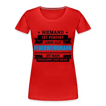 Funshirt Feuerwehrmann - Frauen Premium Bio T-Shirt -  - Vorne - Mia (176cm)