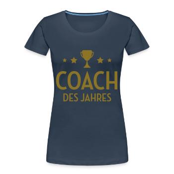Coach Coachin Coaching Trainer Sport Team - Frauen Premium Bio T-Shirt - Navy - Vorne - Mia (176cm)