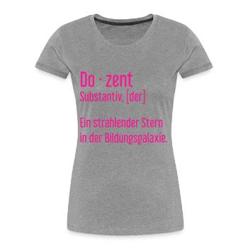 Dozent Dozenten Schule Pädagoge Unterricht - Frauen Premium Bio T-Shirt -  - Vorne - Mia (176cm)