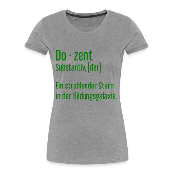 Dozent Dozenten Schule Pädagoge Unterricht - Frauen Premium Bio T-Shirt -  - Vorne - Mia (176cm)