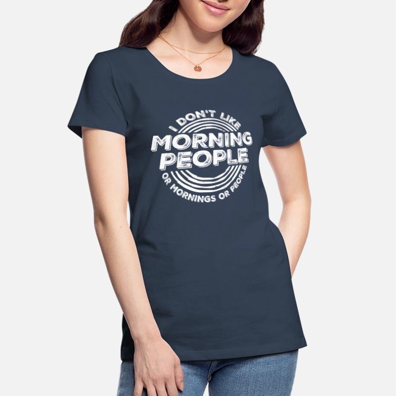 Lustig, ich mag den Morgen oder den Morgen oder die Menschen nicht Frauen Premium Bio T-Shirt