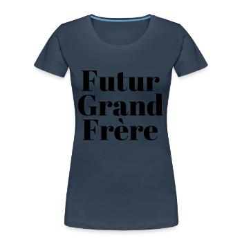Futur grand frère - annonce futur grand frère - T-shirt bio Premium Femme - bleu marine - Devant - Mia (176cm)