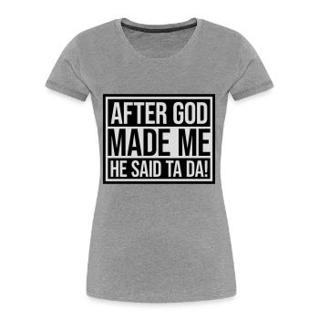after god made me - Women's Premium Organic T-Shirt - navy - Front - Mia (176cm)
