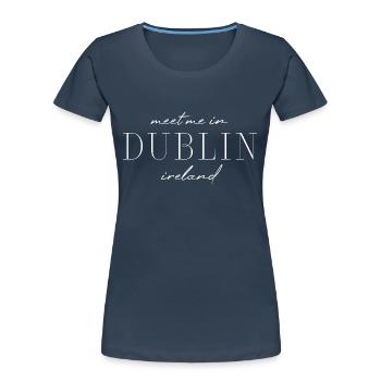 Dublin, Irlande Style Design T-shirt - T-shirt bio Premium Femme - bleu marine - Devant - Mia (176cm)