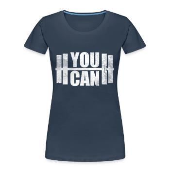 You Can Muskel Shirt Geschenk GYM Hanteln - Frauen Premium Bio T-Shirt - Navy - Vorne - Mia (176cm)