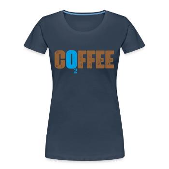 i like coffee with my oxygen, - T-shirt bio Premium Femme - bleu marine - Devant - Mia (176cm)