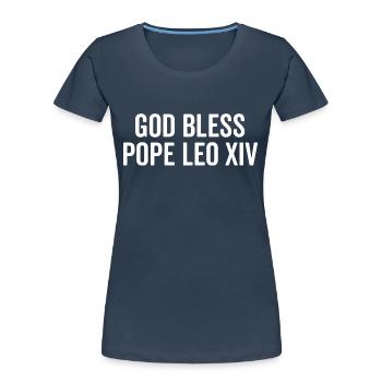 Gott segne Papst Leo XIV. - Frauen Premium Bio T-Shirt - Navy - Vorne - Mia (176cm)