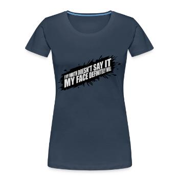 Mon visage le fera certainement - T-shirt bio Premium Femme - bleu marine - Devant - Mia (176cm)
