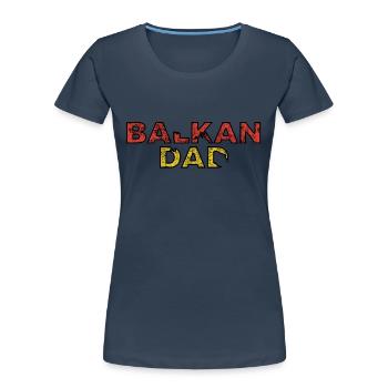 Balkan, Bosnien, Serbien, Kroatien, Jugoslawien, Mazedonien - Frauen Premium Bio T-Shirt - Navy - Vorne - Mia (176cm)