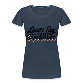 Lasertag Is My Superpower Lasertag Player Lasertag - Frauen Premium Bio T-Shirt - Navy - Vorne - Mia (176cm)