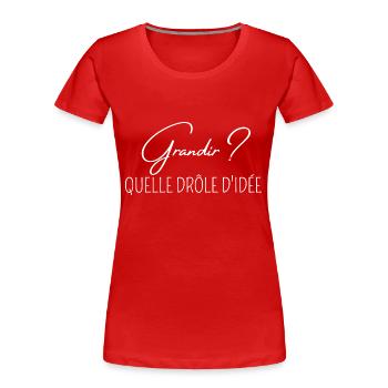 grandir quelle drôle d'idée citation humour - T-shirt bio Premium Femme - bleu marine - Devant - Mia (176cm)