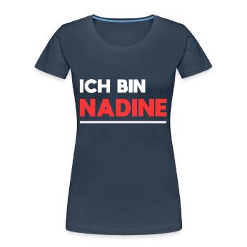 Nadine Name Spruch für stolze Nadines - Frauen Premium Bio T-Shirt - Navy - Vorne - Mia (176cm)