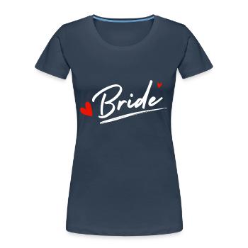 Bride Hearts - Bride Gift - Women's Premium Organic T-Shirt - navy - Front - Mia (176cm)