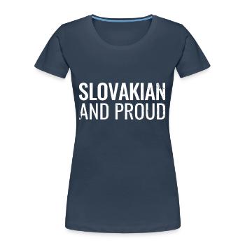 Slovakian And Proud Slovakia Slovak Slovak - Women's Premium Organic T-Shirt - navy - Front - Mia (176cm)