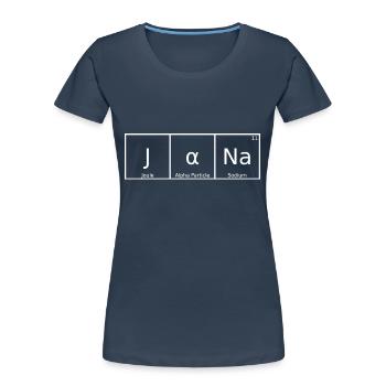 Jana Name Vorname Chemie Periodensystem Elemente - Frauen Premium Bio T-Shirt - Navy - Vorne - Mia (176cm)