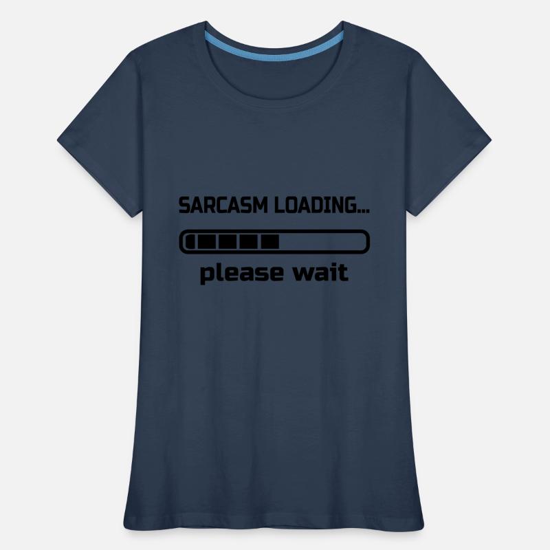 sarcasm loading… please wait. Humor Women's Premium Organic T-Shirt