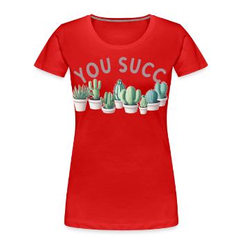 Funny Succulent Saying "You Succ" Cacti - Women's Premium Organic T-Shirt - navy - Front - Mia (176cm)