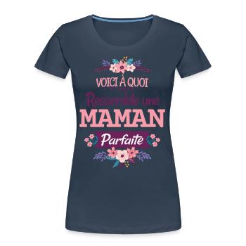 Maman Parfaite Cadeau Rigolo Femme Humour Mère - T-shirt bio Premium Femme - bleu marine - Devant - Mia (176cm)