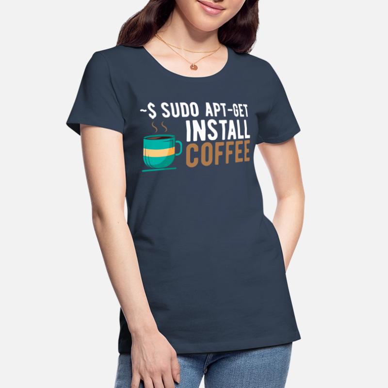 ~$ sudo apt-get install coffee Linux Programmer Women's Premium Organic T-Shirt