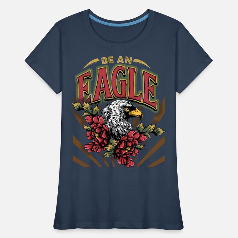Vintage Eagle, Eagle Eagle, Saying, Be-An-Eagle Women's Premium Organic T-Shirt