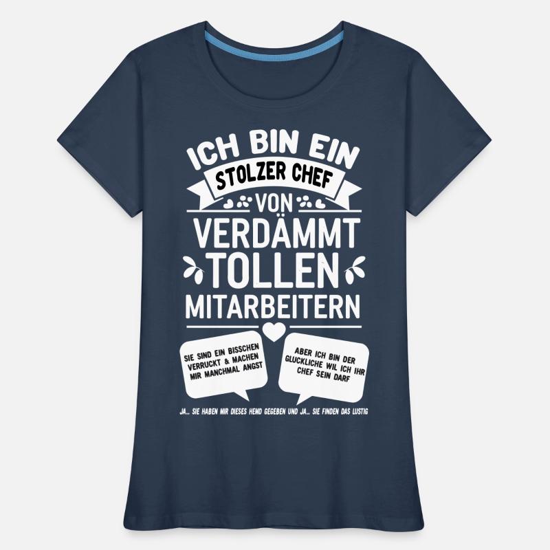 Ich Bin Ein Stolzer Chef Von Tollen Mitarbeitern Frauen Premium Bio T-Shirt