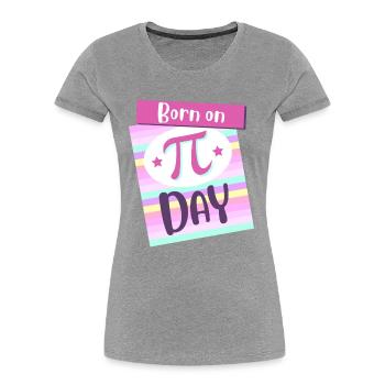 Born On Pi Day Big Pi Symbol Awesome 3.14 Pi Day - Women's Premium Organic T-Shirt - navy - Front - Mia (176cm)