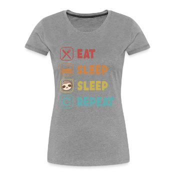 Eat Sleep Sleep Repeat Brown-Throated Pilosa - Women's Premium Organic T-Shirt -  - Front - Mia (176cm)