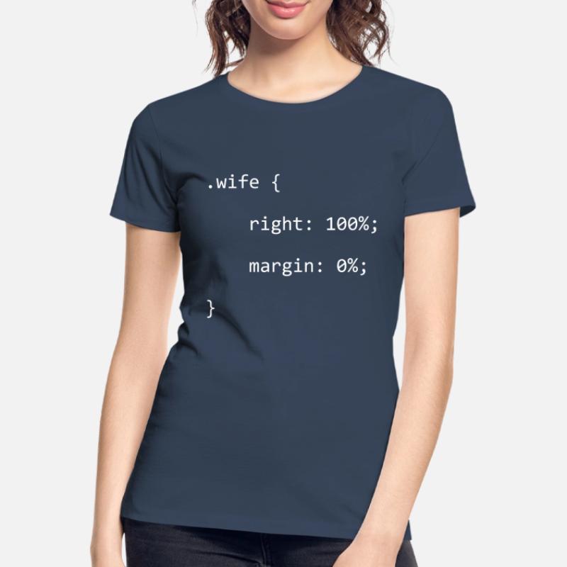 CSS Wife Right Engineer Full Stack Coder Software Women's Premium Organic T-Shirt