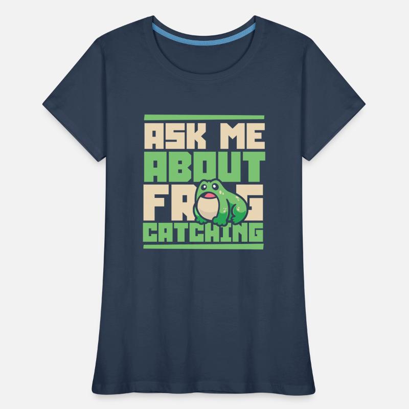 Ask Me About Frog Catching Tadpole Toad Women's Premium Organic T-Shirt