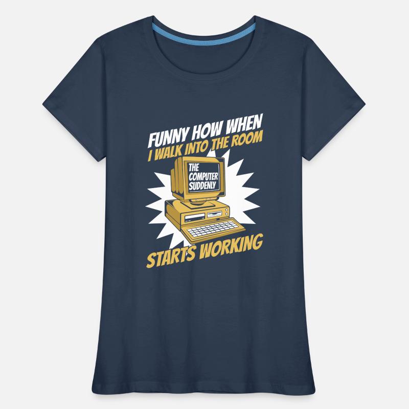 The Computer Suddenly Starts Working Admin Frauen Premium Bio T-Shirt