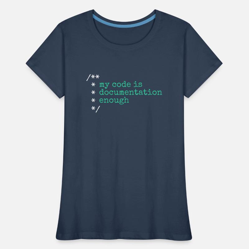 My Code Is Documentation Enough Developer Frauen Premium Bio T-Shirt