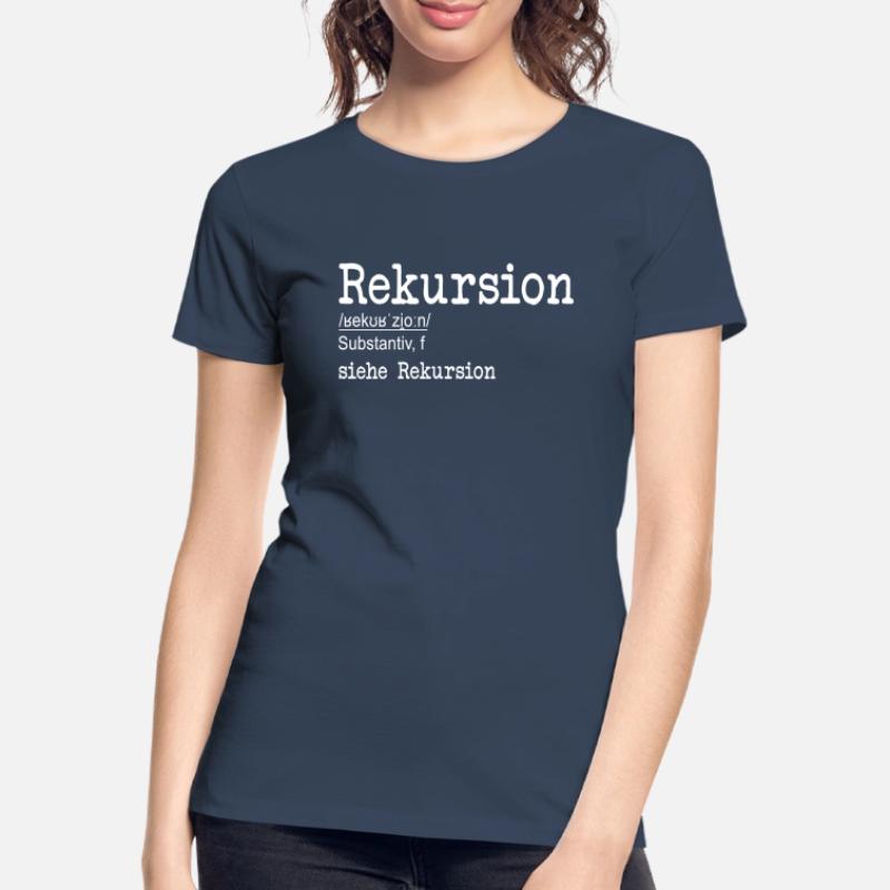 Rekursion Definition Softwareentwickler Coder Frauen Premium Bio T-Shirt