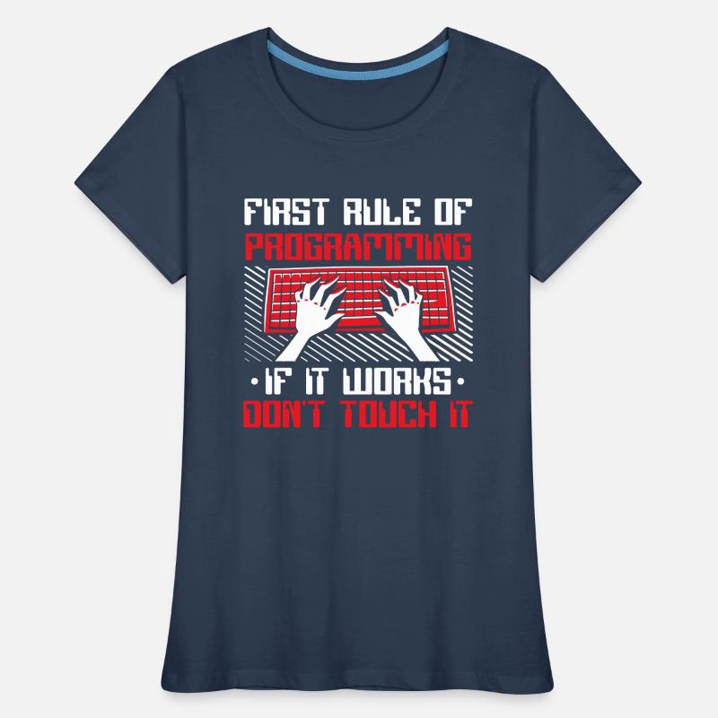 If It Works Don't Touch It Developer Coder Women's Premium Organic T-Shirt