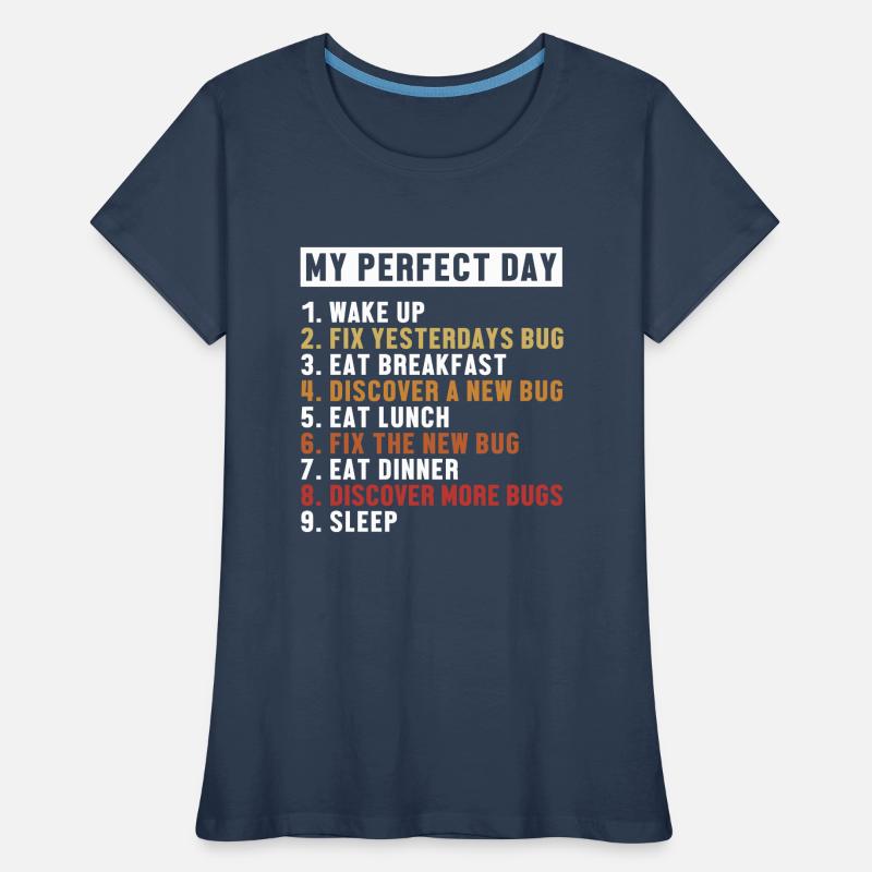Fix Bugs Perfect Day Developer Coder Programmierer Frauen Premium Bio T-Shirt