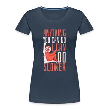 Ich kann alles langsamer machen Folivora Braunkehl - Frauen Premium Bio T-Shirt - Navy - Vorne - Mia (176cm)