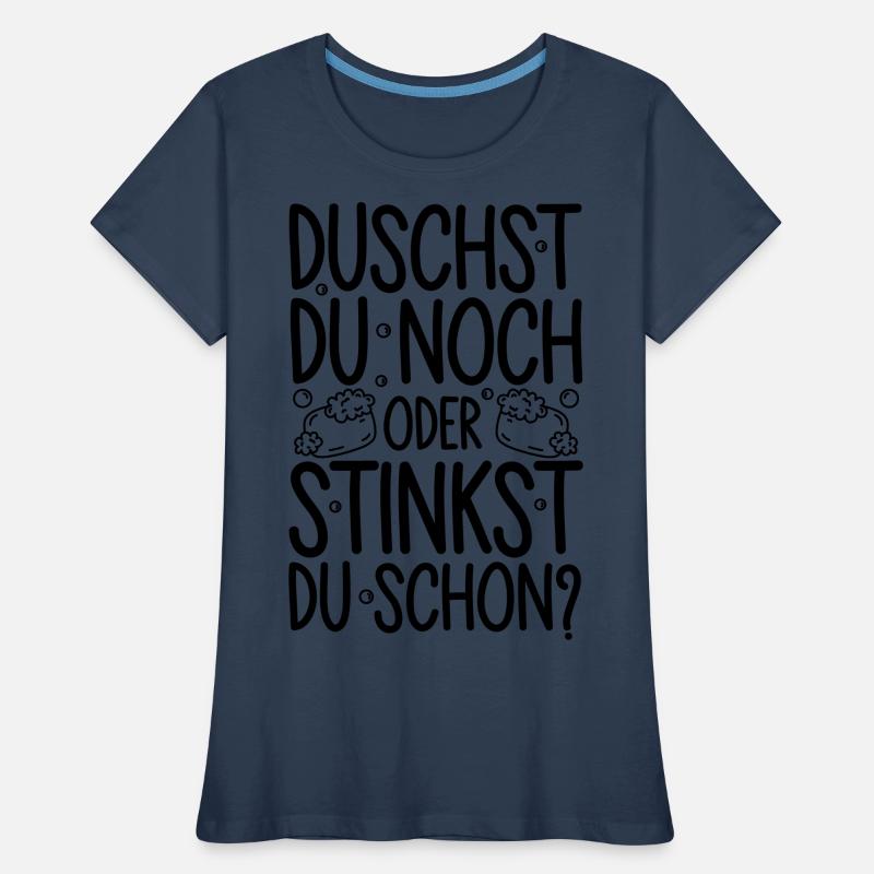 Duschst du noch oder stinkst Du schon? Winter Frauen Premium Bio T-Shirt