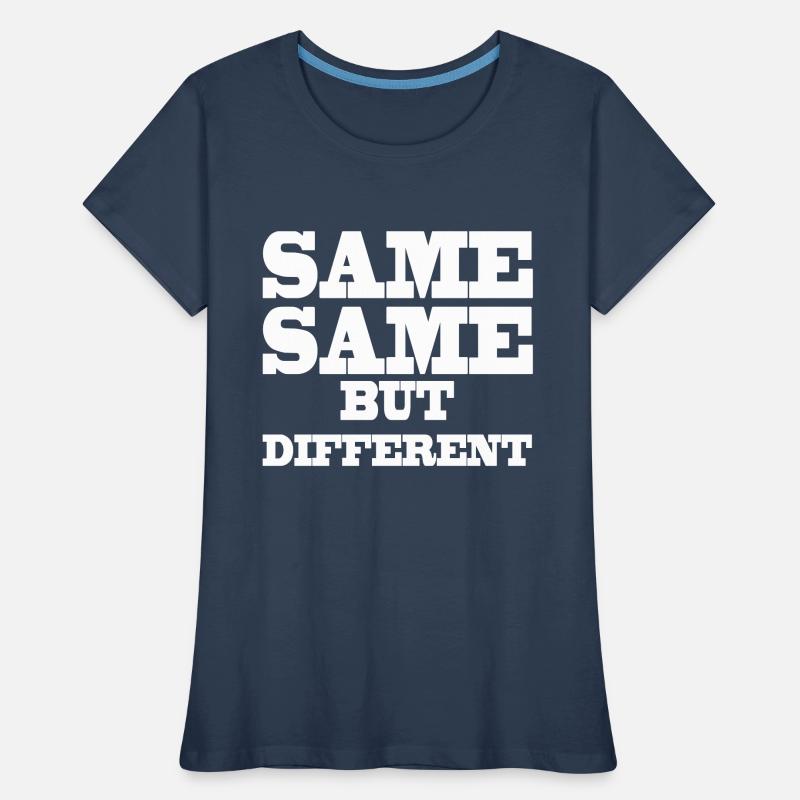Same Same but Different Women's Premium Organic T-Shirt