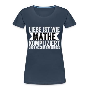 Liebe Ist Wie Mathe Kompliziert - Frauen Premium Bio T-Shirt - Navy - Vorne - Mia (176cm)