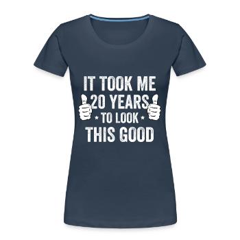 Il m’a fallu 20 ans pour être aussi belle - T-shirt bio Premium Femme - bleu marine - Devant - Mia (176cm)