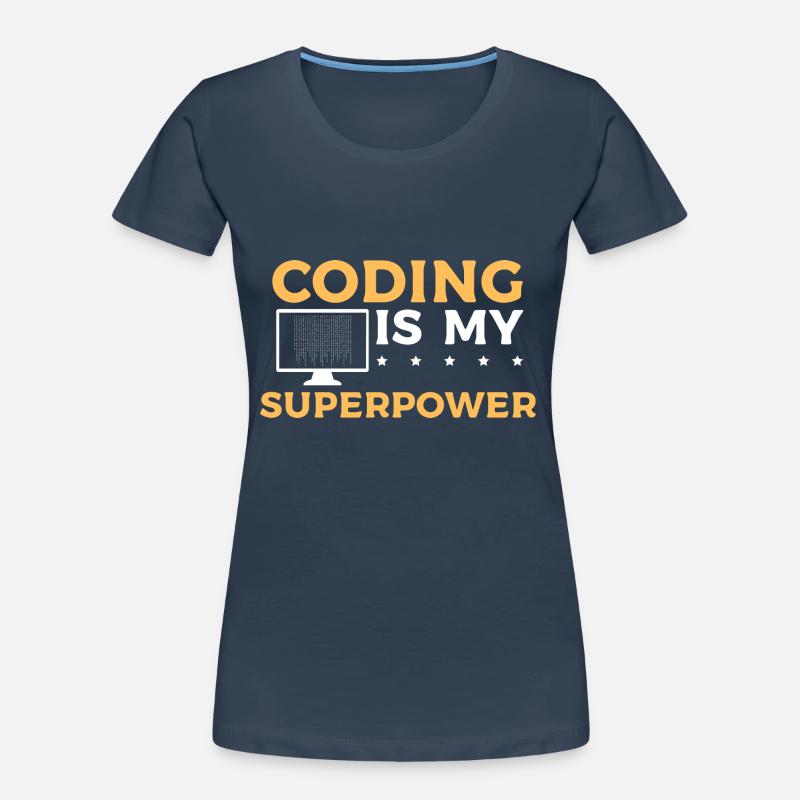 Coding Is My Superpower - Programmiererdesign - Frauen Premium Bio T-Shirt - Navy