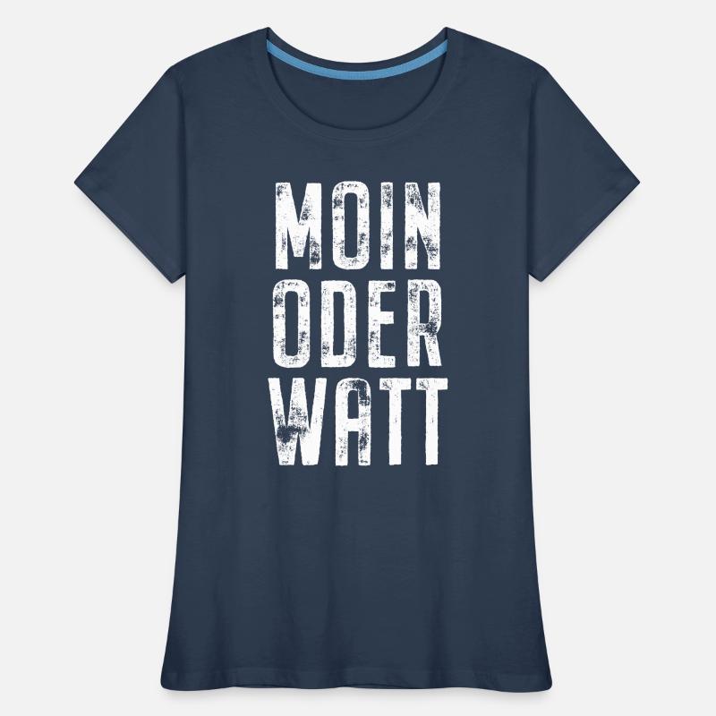 Moin Oder Watt Ruhrgebiet Ruhrpott Hamburg Moin Frauen Premium Bio T-Shirt