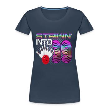 Striking Into 39 Bowling Bowler 39. Geburtstag - Frauen Premium Bio T-Shirt - Navy - Vorne - Mia (176cm)