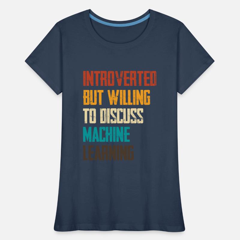 Introverted But Ready About Machine Learning Women's Premium Organic T-Shirt