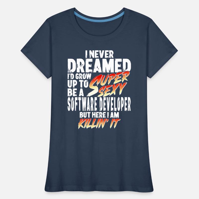 Super Sexy Software Developer Computer Science Gift Women's Premium Organic T-Shirt