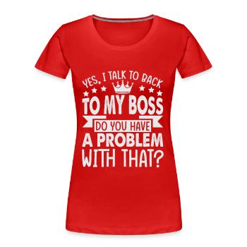 Yes, I Talk To Back To My Boss - Funny - Office - - Women's Premium Organic T-Shirt - navy - Front - Mia (176cm)
