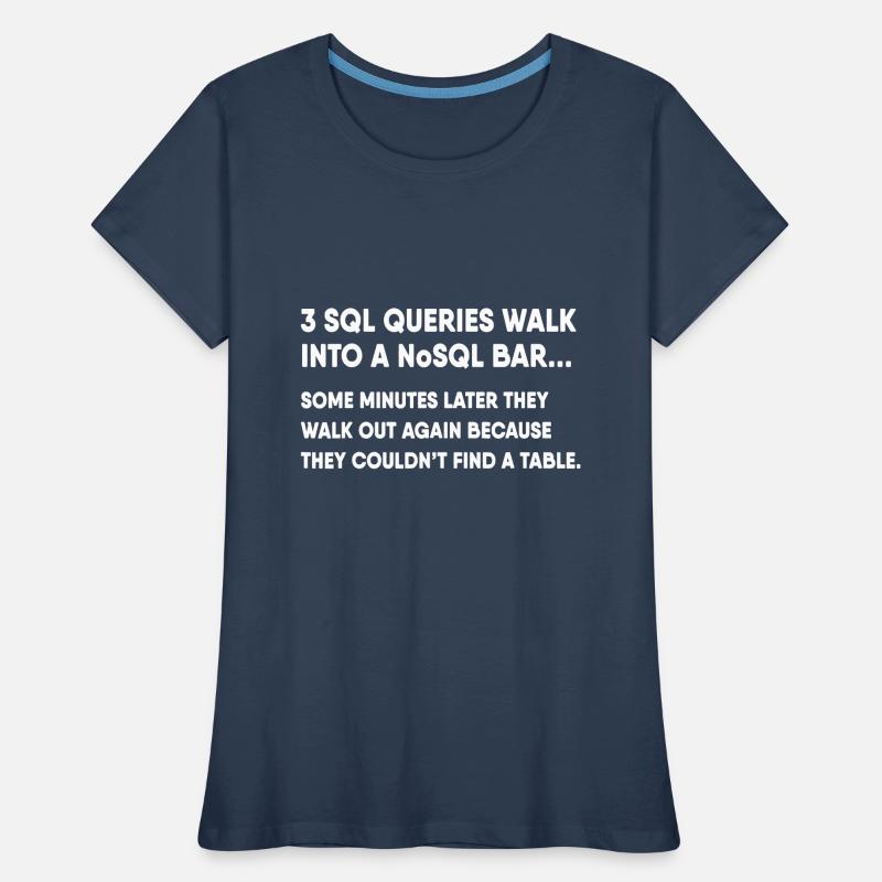 Base de données SQL Query Joke pour programmeur T-shirt bio Premium Femme